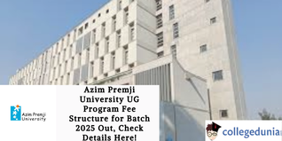 Azim Premji University UG Program Fee Structure for Batch 2025 Out, Check Details Here!